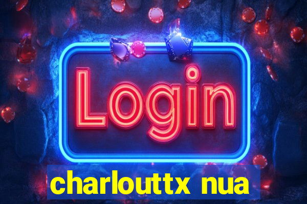 charlouttx nua